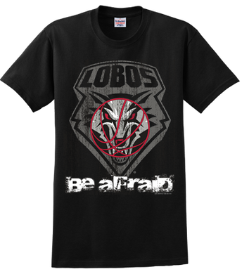Lobos ~Be Afraid~ T-Shirt