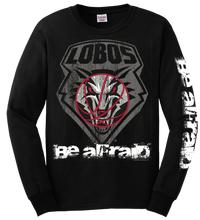 Load image into Gallery viewer, Lobos ~Be Afraid~ Longsleeve T-Shirt