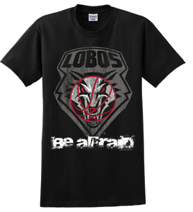Lobos ~Be Afraid~ T-Shirt